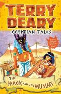 Egyptian Tales: The Magic and the Mummy di Terry Deary edito da Bloomsbury Publishing PLC