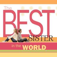 The Best Sister in the World di Howard Books edito da HOWARD PUB CO INC