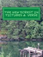 The New Forest in Picture & Verse di MR Owen Robert Cullimore 1. edito da Createspace