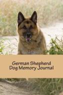 German Shepherd Dog Memory Journal: A Personal Dog Journal for You to Record Your Dog's Life as It Happens! di Debbie Miller edito da Createspace