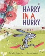 Harry in a Hurry di Timothy Knapman edito da Pan Macmillan