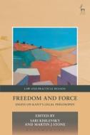 Freedom And Force edito da Bloomsbury Publishing Plc