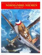 Normandie-Niemen Volume II: Histoire Illustree Du Groupe de Chasse de La France Libre Sur Le Front Russe 1942-1945 di MR Manuel Perales edito da Createspace