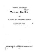 Taras Bulba, Also St. John's Eve, and Other Stories di Nikolai Vasil'evich Gogol edito da Createspace