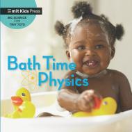 Bath Time Physics di WonderLab Group, Jill Esbaum edito da Walker Books Ltd