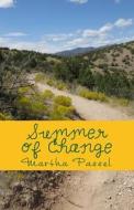 Summer Of Change di Passel Martha Passel edito da CreateSpace Independent Publishing Platform