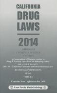 California Drug Laws: Criminal Justice Edition edito da Lawtech Publishing Co. Ltd