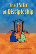 The Path of Discipleship di Annie Besant edito da Book Tree