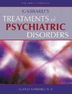 Gabbard\'s Treatments Of Psychiatric Disorders edito da American Psychiatric Publishing