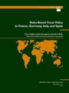 Rules-based Fiscal Policy In France, Germany, Italy, And Spain di International Monetary Fund, Teresa Daban edito da International Monetary Fund (imf)