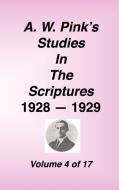 A. W. Pink's Studies in the Scriptures, 1928-29, Vol. 04 of 17 di Arthur W. Pink edito da Sovereign Grace Publishers Inc.