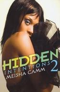 Hidden Intentions 2 di Meisha Camm edito da URBAN BOOKS