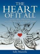 The Heart of It All di Sally Mazzella edito da Holy Fire Publishing LLC