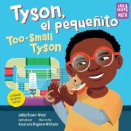 Tyson, El Pequeñito / Too-Small Tyson di Janay Brown-Wood edito da CHARLESBRIDGE PUB