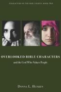 Overlooked Bible Characters di Donna L Huisjen edito da Credo House Publishers