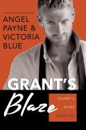 Grant's Blaze: Shark's Edge: 6 di Angel Payne, Victoria Blue edito da WATERHOUSE PR