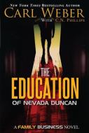 The Education of Nevada Duncan di Carl Weber, C. N. Phillips edito da URBAN BOOKS