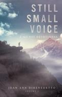 Still Small Voice di DiBenedetto Jean Ann DiBenedetto edito da Westbow Press