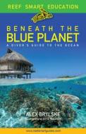 Beneath The Blue Planet di Otto Wagner, Peter McDougall, Ian Popple, Alex Brylske edito da Yellow Pear Press