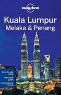 Lonely Planet Kuala Lumpur, Melaka & Penang di Lonely Planet, Simon Richmond, Celeste Brash edito da Lonely Planet Publications Ltd