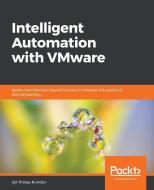Intelligent Automation with VMware di Ajit Pratap Kundan edito da Packt Publishing