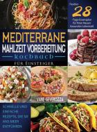 Mediterrane Mahlzeit Vorbereitung Kochbuch für Einsteiger di Vane Geverozza edito da Kolira Funce