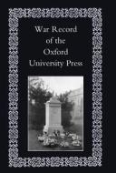 War Record of the University Press, Oxford di Oxford University Press edito da NAVAL & MILITARY PR