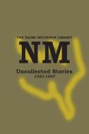 Uncollected Stories  1923-1997 di Naomi Mitchison edito da Kennedy & Boyd