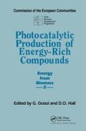 Photocatalytic Production of Energy-Rich Compounds di G. Grassi, David O. Hall edito da Taylor & Francis Ltd