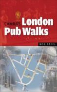 London Pub Walks di Bob Steel edito da Camra Books