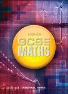 Higher Gcse Maths di Michael White edito da Elmwood Education Limited