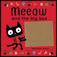 Meeow And The Big Box di Sebastien Braun edito da Boxer Books Limited