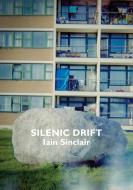 Silenic Drift / Scales di Brian Catling, Iain Sinclair edito da Strange Attractor Press