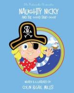 Naughty Nicky and the Good Ship Oggy di Colin Miles edito da Little Acorns Publishing
