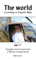 The world according to Captain Mike di Mike Jarvis edito da MoshPit Publishing