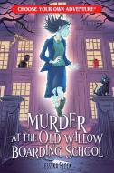 Murder at the Old Willow Boarding School (Choose Your Own Adventure) di Jessika Fleck edito da CHOOSECO LLC