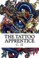 The Tattoo Apprentice: Color and Shading di C. G. H edito da Createspace Independent Publishing Platform