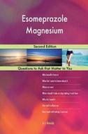 Esomeprazole Magnesium; Second Edition di G. J. Blokdijk edito da Createspace Independent Publishing Platform