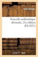 Nouvelle Arithmetique Decimale, 21e Edition di GEORGE-J edito da Hachette Livre - BNF