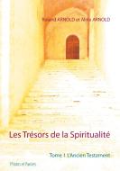 Les Trésors de la Spiritualité di Roland Arnold, Aline Arnold edito da Books on Demand