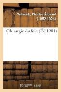 Chirurgie Du Foie di Schwartz-C edito da Hachette Livre - BNF