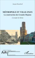 Métropole et ville-pays di Jacques Beauchard edito da Editions L'Harmattan