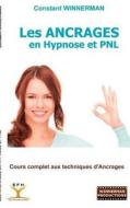 Les Ancrages en Hypnose et PNL di Constant Winnerman edito da Books on Demand