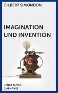Imagination und Invention di Gilbert Simondon edito da Diaphanes Verlag