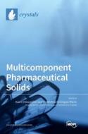 Multicomponent Pharmaceutical Solids edito da MDPI AG