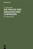 Die Praxis des organischen Chemikers di L. Gattermann edito da De Gruyter