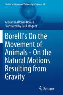 Borelli's On the Movement of Animals - On the Natural Motions Resulting from Gravity di Giovanni Alfonso Borelli edito da Springer International Publishing