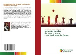 Inclusão escolar de uma criança com Síndrome de Down di Brígida Karina Liechocki Nogueira da Silva edito da Novas Edições Acadêmicas
