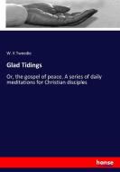 Glad Tidings di W. K Tweedie edito da hansebooks