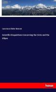 Scientific Disquisitions Concerning the Circle and the Ellipse di Lawrence Sluter Benson edito da hansebooks